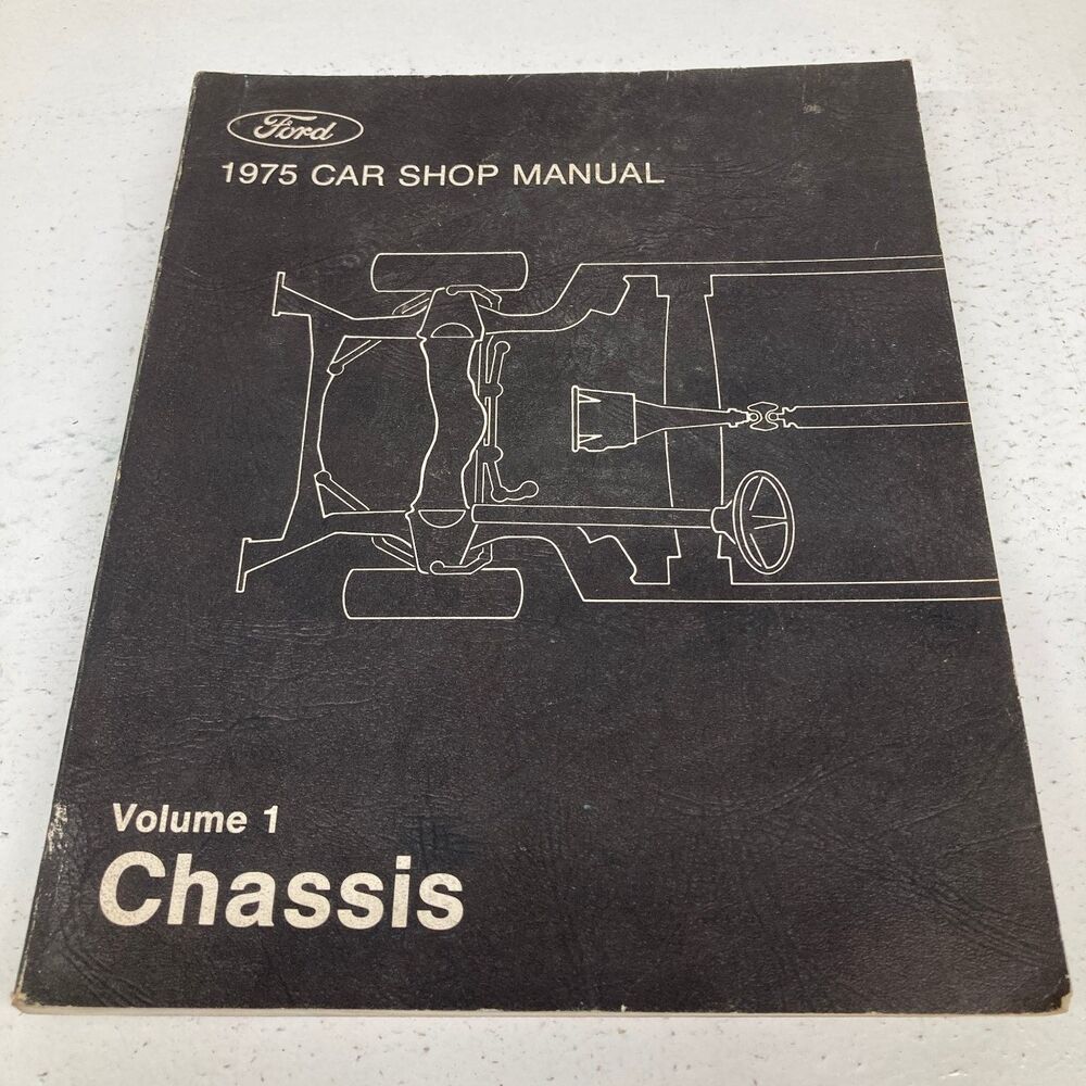 Ford 1975 Car Shop Manual Volume 1 Chassis FoMoCo